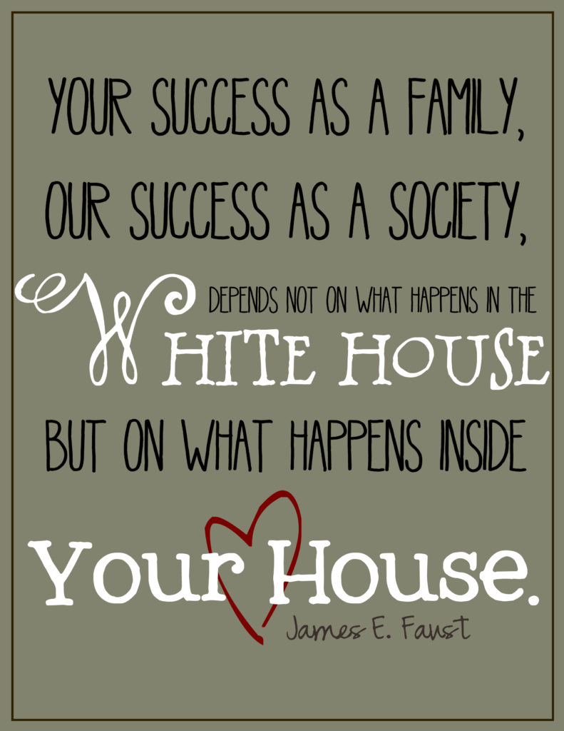 our success as a society, depends not on what happens in the white house but on what happens inside your house.