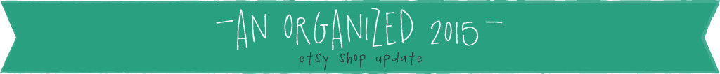 an organized 2015 banner - etsy shop update