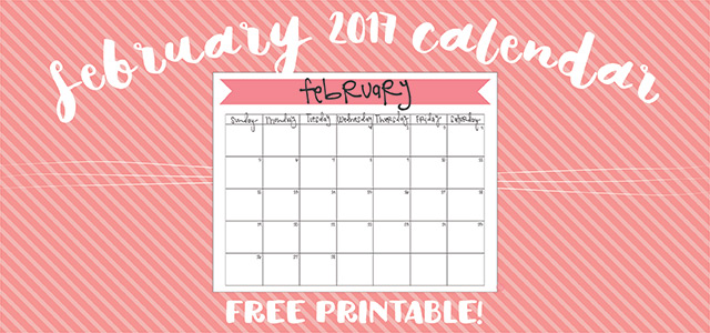 free printable calendar for february 2017! it's a great way to get yourself organized!